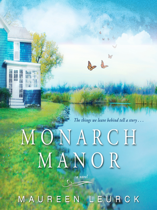 Title details for Monarch Manor by Maureen Leurck - Available